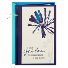 Load image into Gallery viewer, It Takes a Special Man, Dad Birthday Card From Daughter