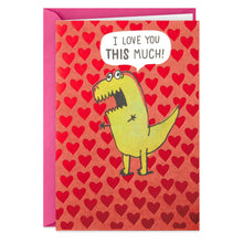 Load image into Gallery viewer, Love You This Much T-Rex Dinosaur Hug Funny Love Card