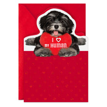 Load image into Gallery viewer, I Love My Human Valentine's Day Card From Dog
