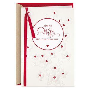 Love of My Life Valentine's Day Card for Wife