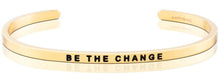 Load image into Gallery viewer, Be the Change Bracelet-silver, gold or rose gold
