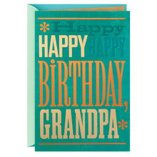 Load image into Gallery viewer, Happy Happy Happy Birthday Card for Grandpa

