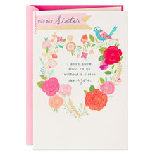 Load image into Gallery viewer, Don&#39;t Know What I&#39;d Do Without You Valentine&#39;s Day Card for Sister
